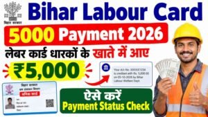 Bihar Labour Card 5000 Payment 2026